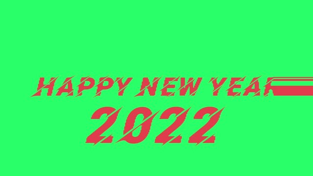 Animation texture HAPPY NEW YEAR 2022 on green background.