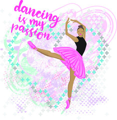 Typography vector print with Cute Romantic Ballerina with slogan. 