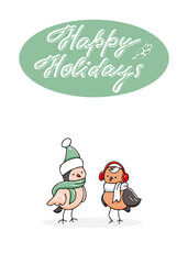 Greeting card with hand-lettering Happy Holidays and cute little doodle style birds in scarves and hats. Vector Christmas hand drawn illustration