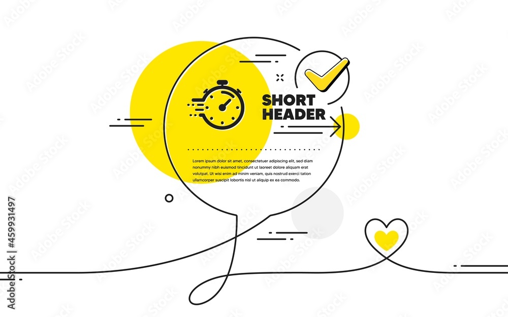 Poster timer icon. continuous line check mark chat bubble. time management sign. stopwatch symbol. timer ic