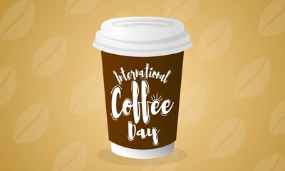 International coffee day theme. With lettering typography and cup on brown background. Illustration for print, poster, banner, campaign and greeting card.