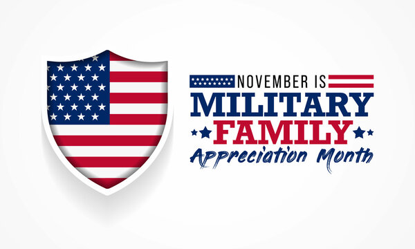Military family appreciation month is observed every year in November, to honors and recognizes those unique sacrifices and challenges family members make in support of their loved ones in uniform.