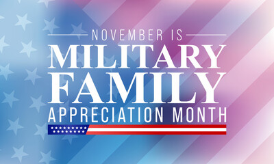 Military family appreciation month is observed every year in November, to honors and recognizes those unique sacrifices and challenges family members make in support of their loved ones in uniform.