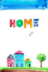 Hand drawn watercolor sweet home illustration with houses, grass, tree, sky, birds and lettering