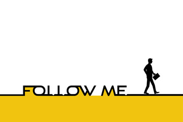 Follow me. Landing page. Template with text and black silhouette human walking. Vector illustration flat design. Isolated on white background. A businessman with a briefcase goes ahead.