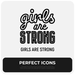 Fototapeta premium Quote: Girls are strong. Sticker in thin line icon style. Modern vector illustration.