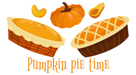 Pumpkin pie time. Pies and pumpkin on a white background. Vector illustration