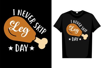 I Never Skip Leg Day editable vector Thanksgiving T-Shirt Design