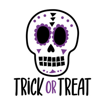 Trick or treat - Happy Halloween quote on white background with beautiful Mexican sugar skull.  Good for t-shirt, mug, home decoration, gift, printing press. Holiday quote. 