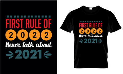 First Rule Of 2022 never talk about 2021 , Happy new Year T Shirt Design template