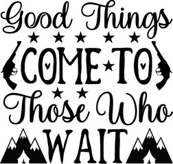 Hunting svg Quotes design SVG, Family vector t-shirt SVG Cut Files for Cutting Machines like Cricut and Silhouette