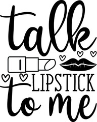 Makeup svg Quotes design SVG, Family vector t-shirt SVG Cut Files for Cutting Machines like Cricut and Silhouette