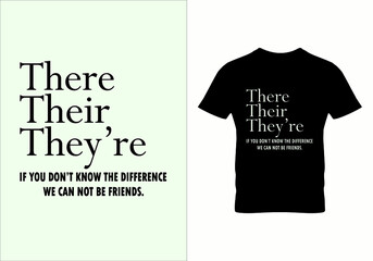  There their they're quote T-shirt. Popular t shirts. Graphic design. Typography design. Inspirational quotes. Beauty fashion. Unique idea..