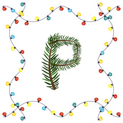 Letter P from green Christmas tree branches. Festive font and frame from garland, symbol of happy New Year and Christmas, sign from alphabet