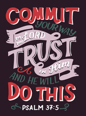 Hand lettering wth Bible verse Commit your way to the Lord, trust in Him and He will do this.