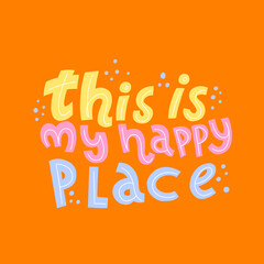 This is my place hand drawn vector lettering. Motivational phrase isolated on white background. Modern.