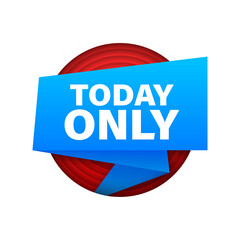 Flat today only ribbon for promotion design. Speech bubble icon symbol. Vector illustration.