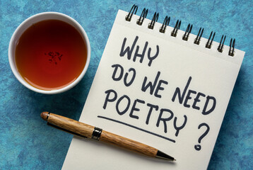 Why do we need poetry? Handwriting in a notebook with a cup of tea. Inspirational and provocative...