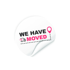 we have moved sticker. we have moved round isolated sign. we have moved