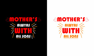 mother’s always with all sons t-shirt design template, Typography T-Shirt design. Print for posters, clothes, advertising.