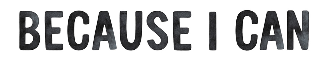 Water color illustration of bright motivational phrase: 