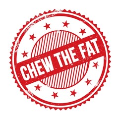 CHEW THE FAT text written on red grungy round stamp.