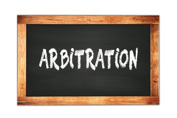 Fototapeta premium ARBITRATION text written on wooden frame school blackboard.