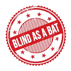 BLIND AS A BAT text written on red grungy round stamp.