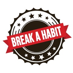 BREAK A HABIT text on red brown ribbon stamp.