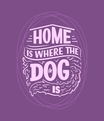 Vector illustration with funny phrase. Hand drawn inspirational quote about dogs. Lettering for poster, t-shirt, card, invitation, sticker.