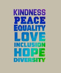 Kindness Peace Equality Love Inclusion Hope Diversity Human Rights T-Shirt