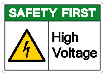 Safety First High Voltage Symbol Sign, Vector Illustration, Isolate On White Background Label. EPS10