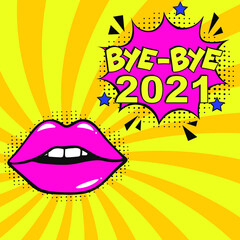 Bye-Bye, 2021! Calligraphy illustration with brush pen to New Year!  Comic book explosion with text Bye-Bye, 2021. Vector bright cartoon illustration in retro pop art style. 