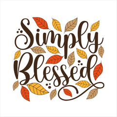 Simply Blessed - postive saying text, with leaves. Good for greeting card, poster, label , textile print home decor.