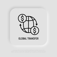 Global transfer thin line icon: money moving around globe. Modern vector illustration.
