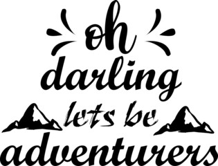 Oh Darling Let Be Adventurers SVG Design Cut File Design For Camping And Camper's