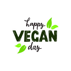 Fototapeta premium Happy Vegan Day handwritten text isolated on white background with green leaves. Ecology theme. Hand lettering typography for logo, poster, card, label, banner design. Vector illustration
