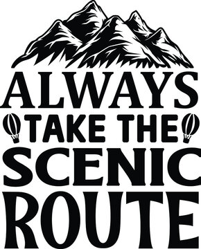 Always Take The Scenic Route SVG Design For Hiking And Hiker's