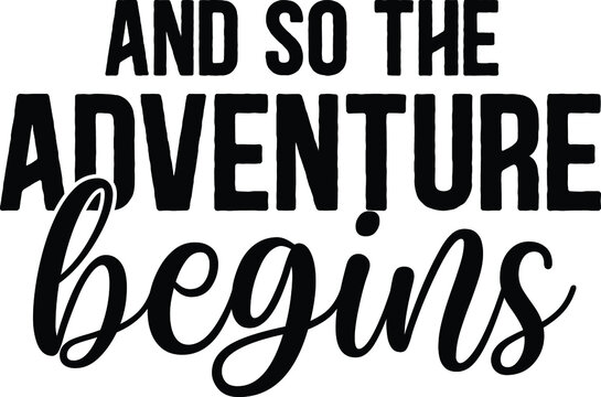 And So The Adventure Begins SVG Design For Hiking And Hiker's