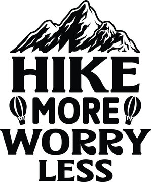 Hike More Worry Less SVG Design For Hiking And Hiker's