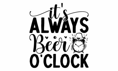 IT's always beer o'clock, black sign with cartoon train go down in loop of twist rollercoaster in amusement park, Hand written font, lettering, Hand drawn coffee cup, sketch Coffee quote