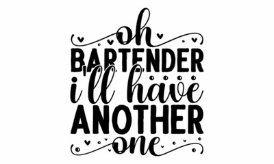 Oh bartender I'll have another one, handwritten typography header for greeting cards, poster and beer coaster,  Folk festivities in Bavaria, flyer in rough typography design