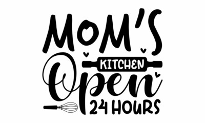 Mom's kitchen open 24 hours, Chopin like it's hot, Food related modern lettering quote, Modern hand written print design for decoration isolated on white background, Cooking wall art print, Vector vin
