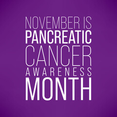 Pancreatic Cancer awareness month is observed every year in November.  is a disease in which malignant cells form in the tissues of the pancreas. Vector illustration
