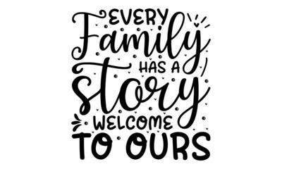 Every family has a story welcome to ours, Wording design, lettering, Three pieces Scandinavian minimalist poster design, Motivational, inspirational life quotes, Wall art, artwork, poster design