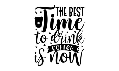 The best time to drink coffee is now, Take a coffee poster, Silhouette of a cup of coffee on a chalkboard, Vector illustration, Coffee break vintage illustration, Coffee beans, cappuccino, latte