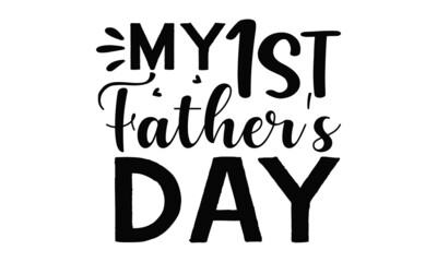 Obraz premium My 1st father's day, Appreciation Vector Text, Father's Day Background, Banner Background for Posters, Flyers, Marketing, Greeting Cards, Vector illustration on white background