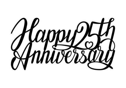 Happy 25th anniversary. Handwtitten lettering congratulation calligraphy