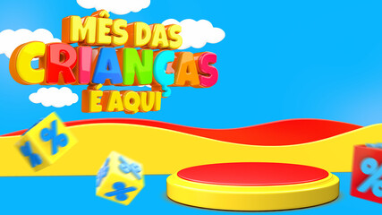 MÊS DAS CRIANÇAS É AQUI COM PÓDIO E FUNDO COM NUVES E SELO 3D PARA DIA DAS CRIANÇAS, COMEMORAÇÃO PARA VENDA VAREJO E COMERCIO