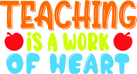 Teaching Is A Work Of Heart SVG Design For Teacher And Teacher's Day,svg,cuts,craft,files,vector
